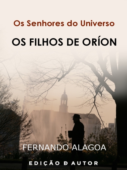 Title details for Os Senhores do Universo e Os Filhos de Oríon by Fernando Alagoa - Available